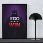 "EGO: ONLY ACCEPT WIN" | Dark Aesthetic Motivational Wall Art