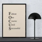 FOCUS Motivational Wall Art - Follow One Course Until Successful Print