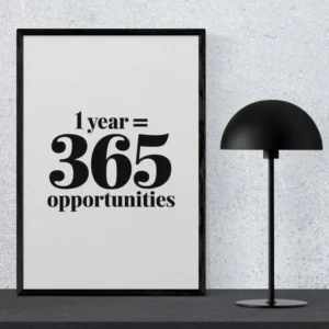 1 Year = 365 Opportunities | Minimalist Motivational Wall Art